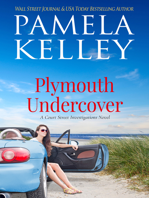 Title details for Plymouth Undercover by Pamela M. Kelley - Available